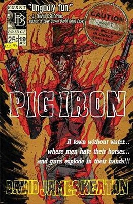 Pig Iron - Paperback, by Keaton David James - Very Good