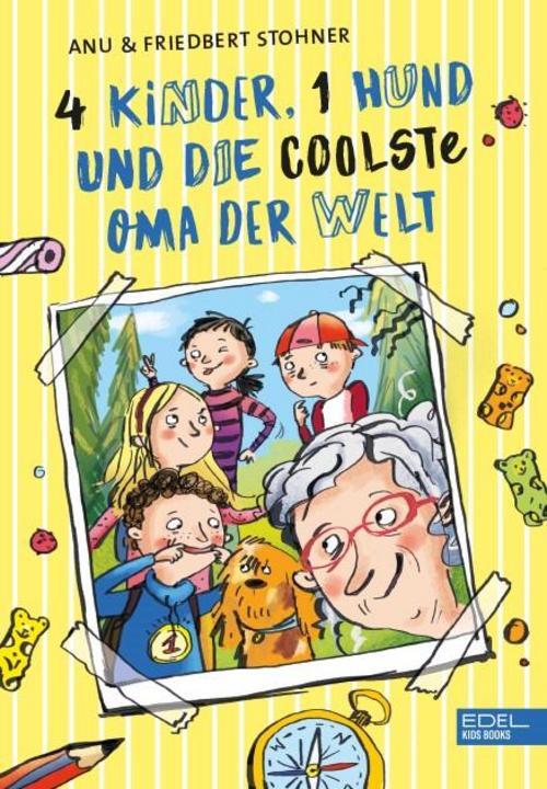 4 Kinder, 1 Hund Und Die Coolste Oma Der Welt, Anu Stohner