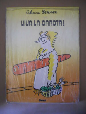 VIVA LA CAROTA Catherine Neaunez 1988 Blisterato and Glenat [Q32]