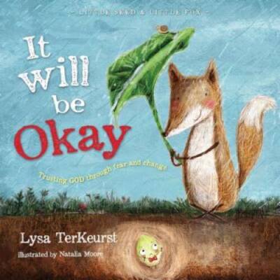 It Will be Okay: Trusting God Through Fear and Change (Little Seed & - VERY GOOD