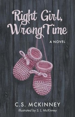 C.S. McKinney Right Girl, Wrong Time (Paperback)