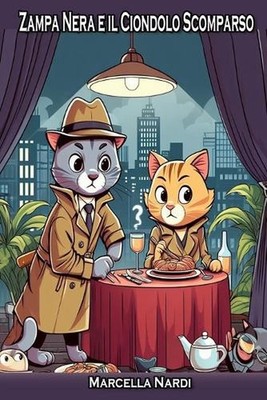 Zampa Nera e il Ciondolo Scomparso: E altre storie di gatti detective alla risco