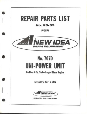 New Idea 707D Uni-Power Unit Repair Parts List Perkins 6 Cyl Turbo Diesel 1976