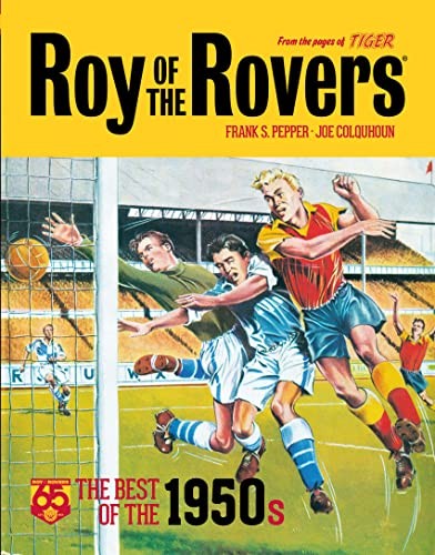 Roy of the Rovers Best of the 50s  Legendary Stories from the E | Pepper Frank
