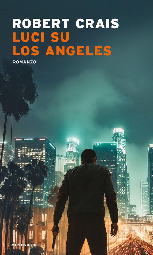 Luci Su Los Angeles Robert Crais Mondadori 2023