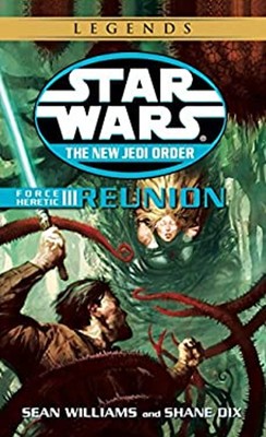 Reunion: Star Wars Legends: Force Heretic, Buch III Sean, Dix, S