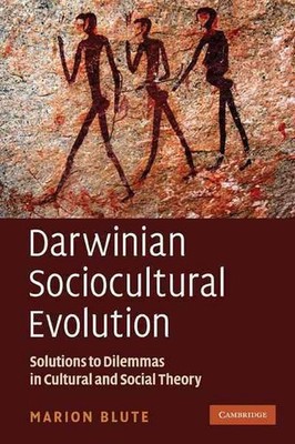 Darwinian Sociocultural Evolution: Solutions to Dilemmas in Cultural and Social