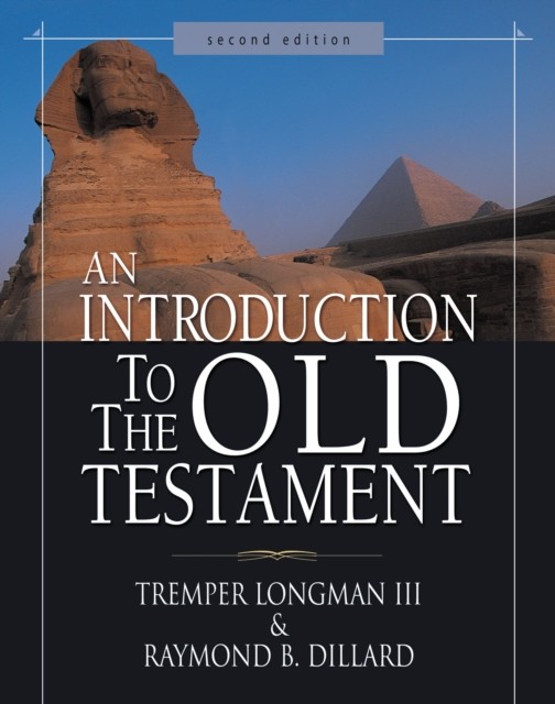 An Introduction to the Old Testament by Tremper Longman III HARDBACK