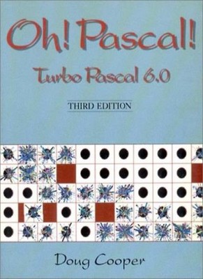Oh! PASCAL!: Turbo PASCAL 6.0 By Doug Cooper