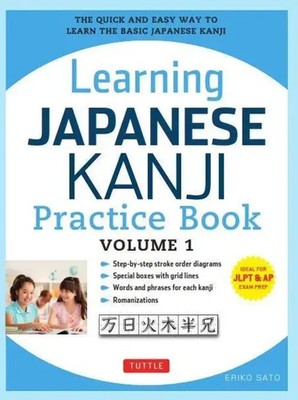 Learning Japanese Kanji Practice Book Volume 1 | Eriko Sato (u. a.) | Buch