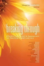 Breaking Through: Effective Instruction & Assessment for Reaching English...