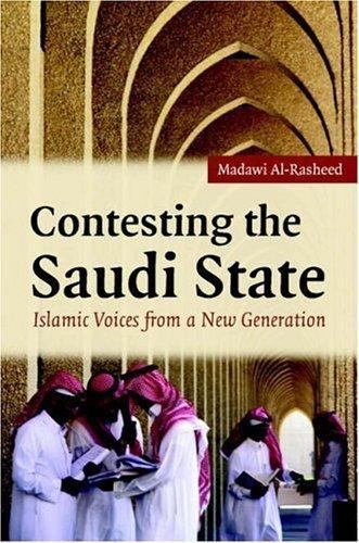 Contesting the Saudi State Islamic Voices from a New Generation Al-Rasheed