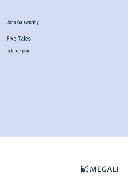 John Galsworthy | Five Tales | Buch | Englisch (2023) | In Large Print-image