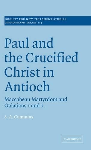 Paul and the Crucified Christ in Antioch by Stephen Anthony C... - 9780521662017