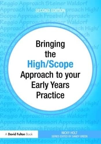 Bringing the High Scope Approach to your Early Years Practice (B