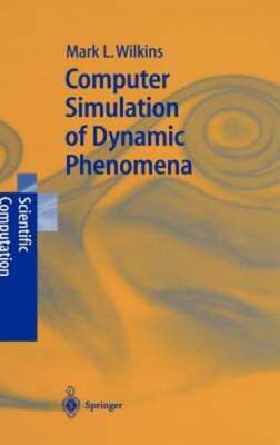 Computer Simulation of Dynamic Phenomena by Mark L Wilkins: New