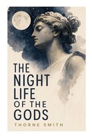 The Night Life Of The Gods Thorne Smith Taschenbuch Englisch E-Artnow
