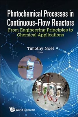 Photochemical Processes in Continuous-Flow Reactors by Noel Timothy: New
