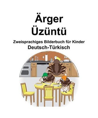 Deutsch-Türkisch Ärger/Üzüntü Zweisprachiges Bilderbuch für Kinder, Carlso