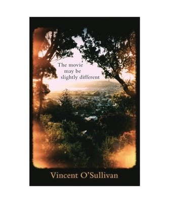 The Movie May Be Slightly Different, Vincent O'Sullivan