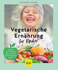 Vegetarische Ernährung für Kinder ~ Sarah Schocke ~  9783833883279