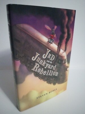 Jed and the Junkyard Rebellion by Steven Bohls - 2019 First Edition