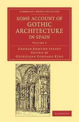 George Edmund Street | Some Account of Gothic Architecture in Spain | Buch