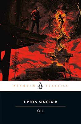 Oil!  by Upton Sinclair