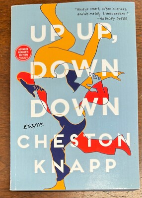 Up up, down Down : Essays by Cheston Knapp (2018, Trade Paperback) Proof