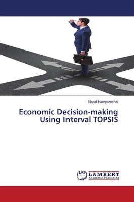 Napat Harnpornchai | Economic Decision-making Using Interval TOPSIS | Buch