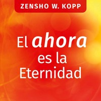 Zensho W. Kopp | El Ahora Es La Eternidad | Taschenbuch | Spanisch (2022)