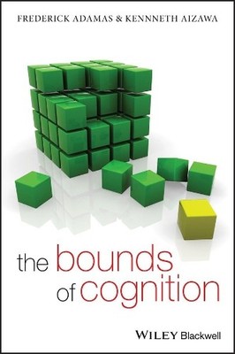 The Bounds of Cognition by Frederick Adams, Kenneth Aizawa - 9781444332704