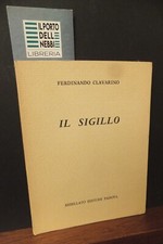 IL SIGILLO FERDINANDO CLAVARINO REBELLATO ED. 1963 AUTOGRAFO