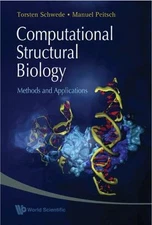 Computational Structural Biology : Methods and Applications by Manuel Peitsch...