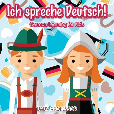 Ich spreche Deutsch! German Learning for Kids Baby Taschenbuch Englisch 2017