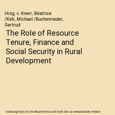 The Role of Resource Tenure, Finance and Social Security in Rural Development, H