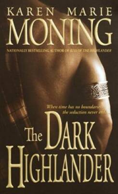 The Dark Highlander : #5 Highlander - Hardcover By Moning, Karen Marie - GOOD