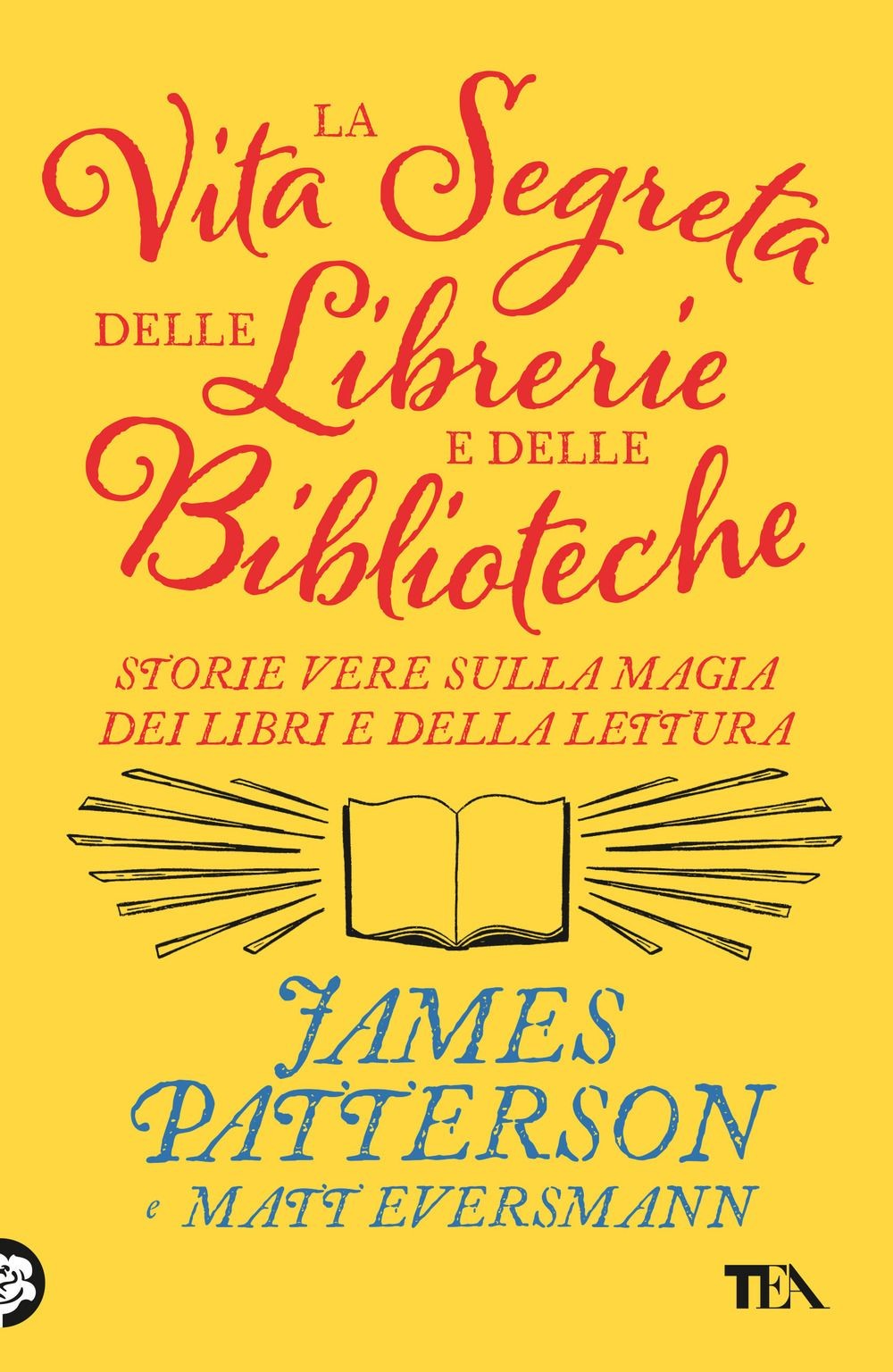 Libri James Patterson / Eversmann Matt - La Vita Segreta Delle Librerie E Delle