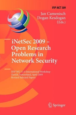 Camenisch - iNetSec 2009 - Open Research Problems in Network Security  - X555z