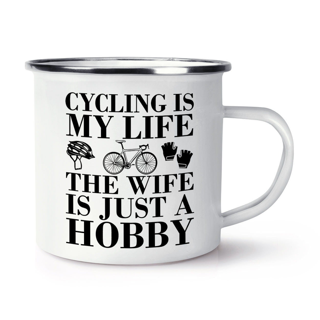 Cycling Is My Life The Wife Is Just A Hobby Enamel Mug Cup Valentines Cyclist