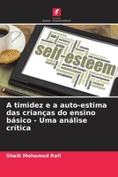 Shaik Mohamad Rafi | A Timidez E A Auto-Estima Das CriançAs Do Ensino BáSico...