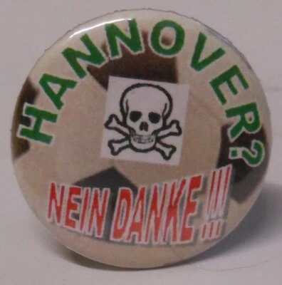 Anti Hannover Button Nein Danke 25 mm Fußball Fans Stadion Kutte Mütze FP90