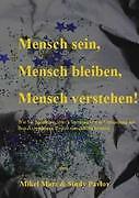Thumbnail - Mensch Sein, Mensch Bleiben, Mensch Verstehen | Buch | 9783842362734