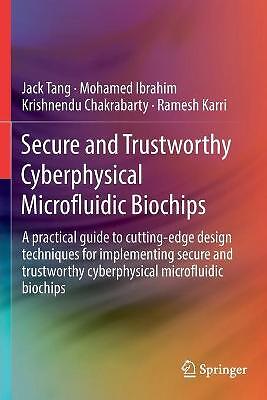 Secure and Trustworthy Cyberphysical Microfluidic Biochips - 9783030181659