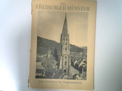 Das Freiburger Münster. Die Sammlung Parthenon. Neue Folge. Grote, Ludwig: