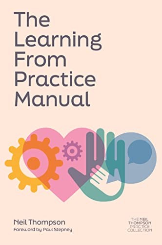 The Learning From Practice Manual (The Neil by Neil Thompson (PB 2023) - Image 8