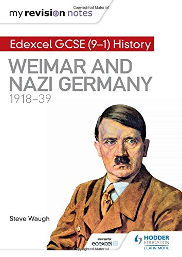 My Revision Notes: Edexcel GCSE (9-1) History: Weimar and... - Waugh, Steve