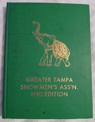 Greater Tampa Showmen's Ass'n. 1982 Edition Circus Yearbook