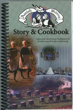 Amish Wedding Story & Cookbook  Millersburg Ohio Favorite Recipes From Wedding