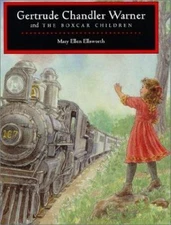 Gertrude Chandler Warner and The Boxcar Children by Mary Ellen Ellsworth NEW ppd